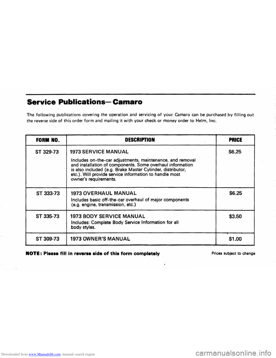 CHEVROLET CAMARO 1973 2.G Owners Manual Downloaded from www.Manualslib.com manuals search engine Service Publications-Camaro 
The following publications covering the operation  and servicing of your Camaro can be purchased by filling out 
t