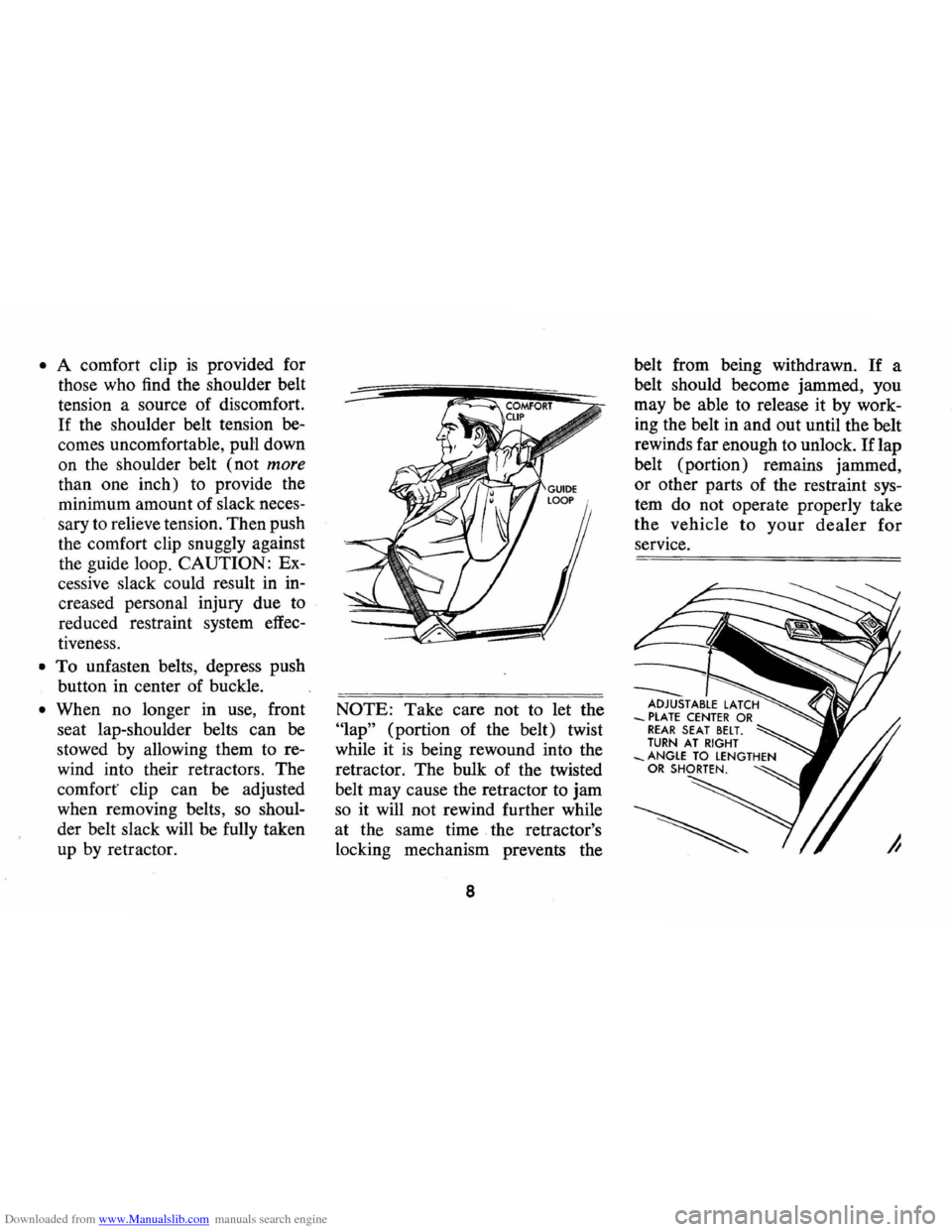 CHEVROLET CAMARO 1974 2.G Owners Manual Downloaded from www.Manualslib.com manuals search engine • A comfort clip is provided for
those who
find the shou1der belt
tension a source of discomfort.
If the shoulder belt tension b CHEVROLET CAMARO 1974 2.G Owners Manual Downloaded from www.Manualslib.com manuals search engine • A comfort clip is provided for
those who
find the shou1der belt
tension a source of discomfort.
If the shoulder belt tension b
