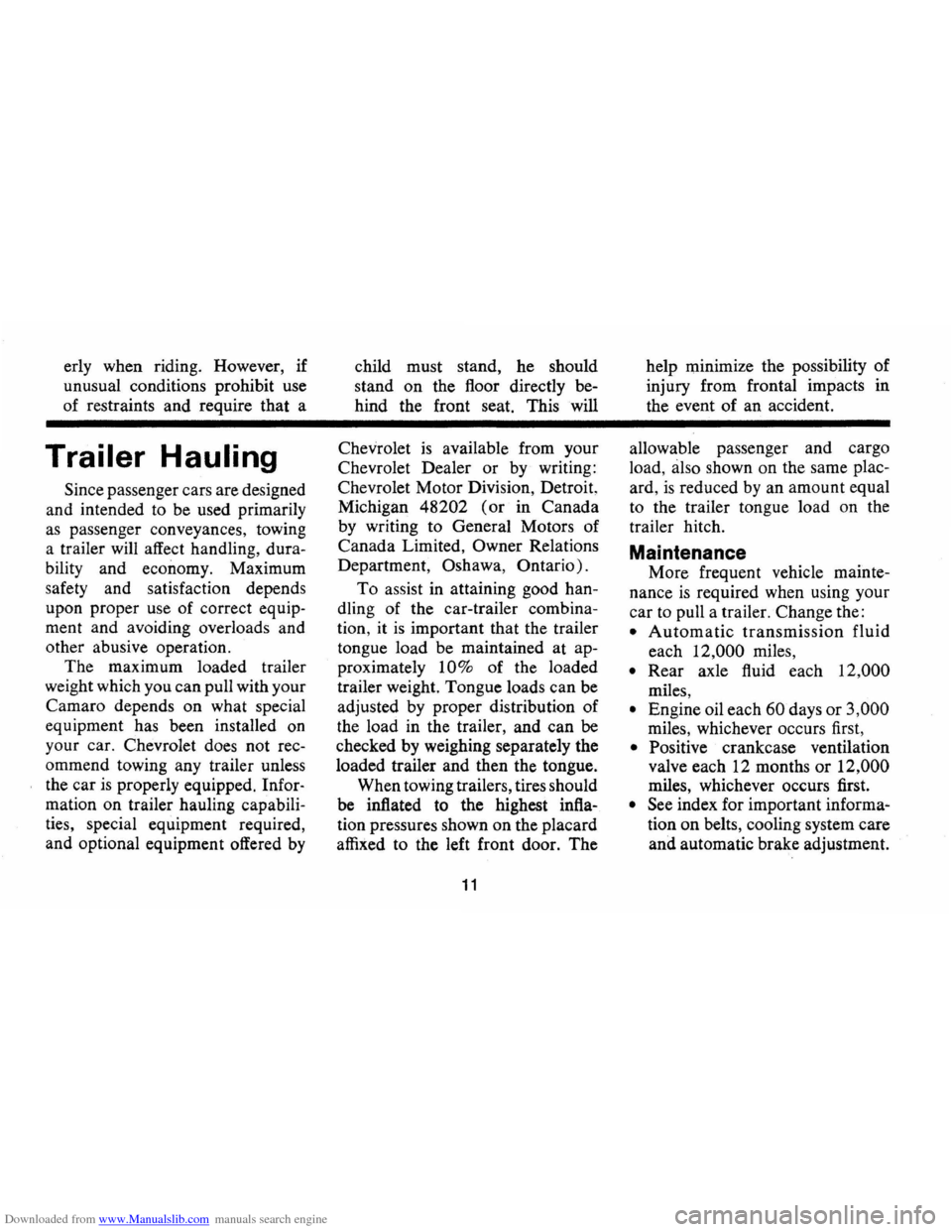CHEVROLET CAMARO 1974 2.G Owners Manual Downloaded from www.Manualslib.com manuals search engine erly when riding. However, if
unusual conditions prohibit use
of restraints
and require that a
Trailer Hauling
Since passenger ca CHEVROLET CAMARO 1974 2.G Owners Manual Downloaded from www.Manualslib.com manuals search engine erly when riding. However, if
unusual conditions prohibit use
of restraints
and require that a
Trailer Hauling
Since passenger ca