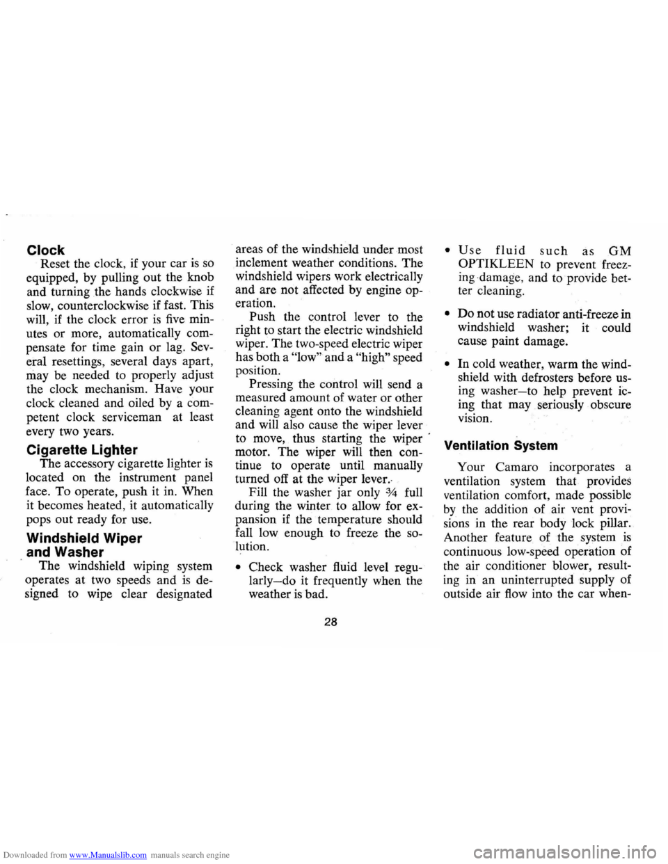 CHEVROLET CAMARO 1974 2.G Owners Manual Downloaded from www.Manualslib.com manuals search engine Clock
Reset the clock, if your car is so
equipped, by pulling
out the knob
and turning
the hands clockwise if
slow, counterclockwi CHEVROLET CAMARO 1974 2.G Owners Manual Downloaded from www.Manualslib.com manuals search engine Clock
Reset the clock, if your car is so
equipped, by pulling
out the knob
and turning
the hands clockwise if
slow, counterclockwi