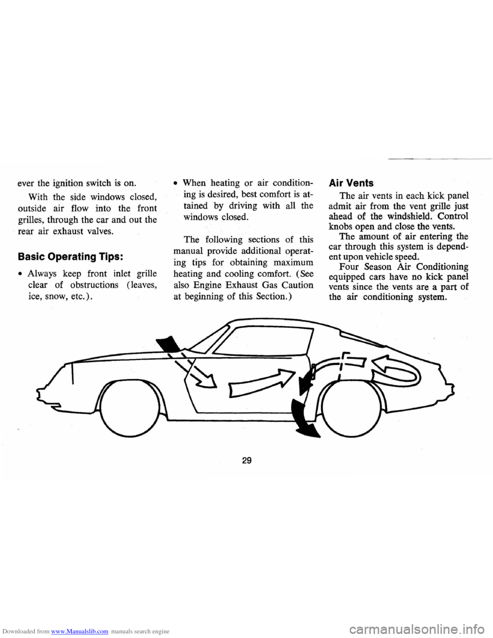 CHEVROLET CAMARO 1974 2.G Owners Manual Downloaded from www.Manualslib.com manuals search engine ever the ignition switch is on.
With the side windows closed,
outside air flow into the front
grilles, through the car and out the CHEVROLET CAMARO 1974 2.G Owners Manual Downloaded from www.Manualslib.com manuals search engine ever the ignition switch is on.
With the side windows closed,
outside air flow into the front
grilles, through the car and out the