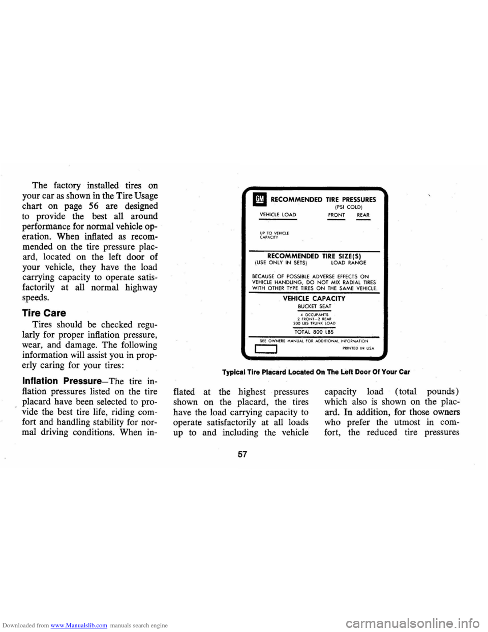 CHEVROLET CAMARO 1974 2.G Owners Manual Downloaded from www.Manualslib.com manuals search engine The factory installed tires on
your car as shown in the Tire Usage
chart
on page 56 are designed
to provide the best all around
pe CHEVROLET CAMARO 1974 2.G Owners Manual Downloaded from www.Manualslib.com manuals search engine The factory installed tires on
your car as shown in the Tire Usage
chart
on page 56 are designed
to provide the best all around
pe
