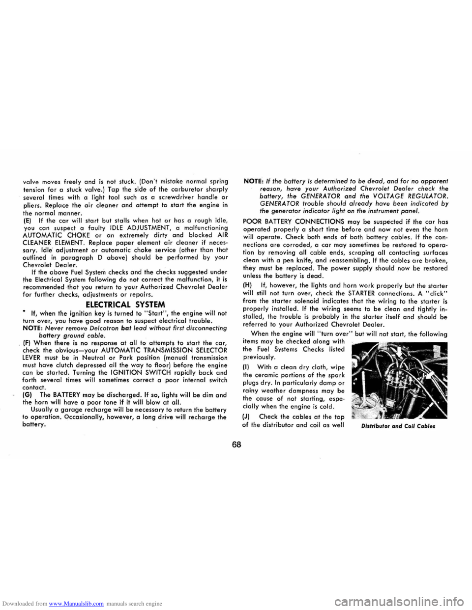 CHEVROLET CAMARO 1974 2.G Owners Manual Downloaded from www.Manualslib.com manuals search engine valve moves freely and is not stuck . (Don t mistake normal spring
tension for a stuck valve.) Top the side of the carburetor sharply sev CHEVROLET CAMARO 1974 2.G Owners Manual Downloaded from www.Manualslib.com manuals search engine valve moves freely and is not stuck . (Don t mistake normal spring
tension for a stuck valve.) Top the side of the carburetor sharply sev