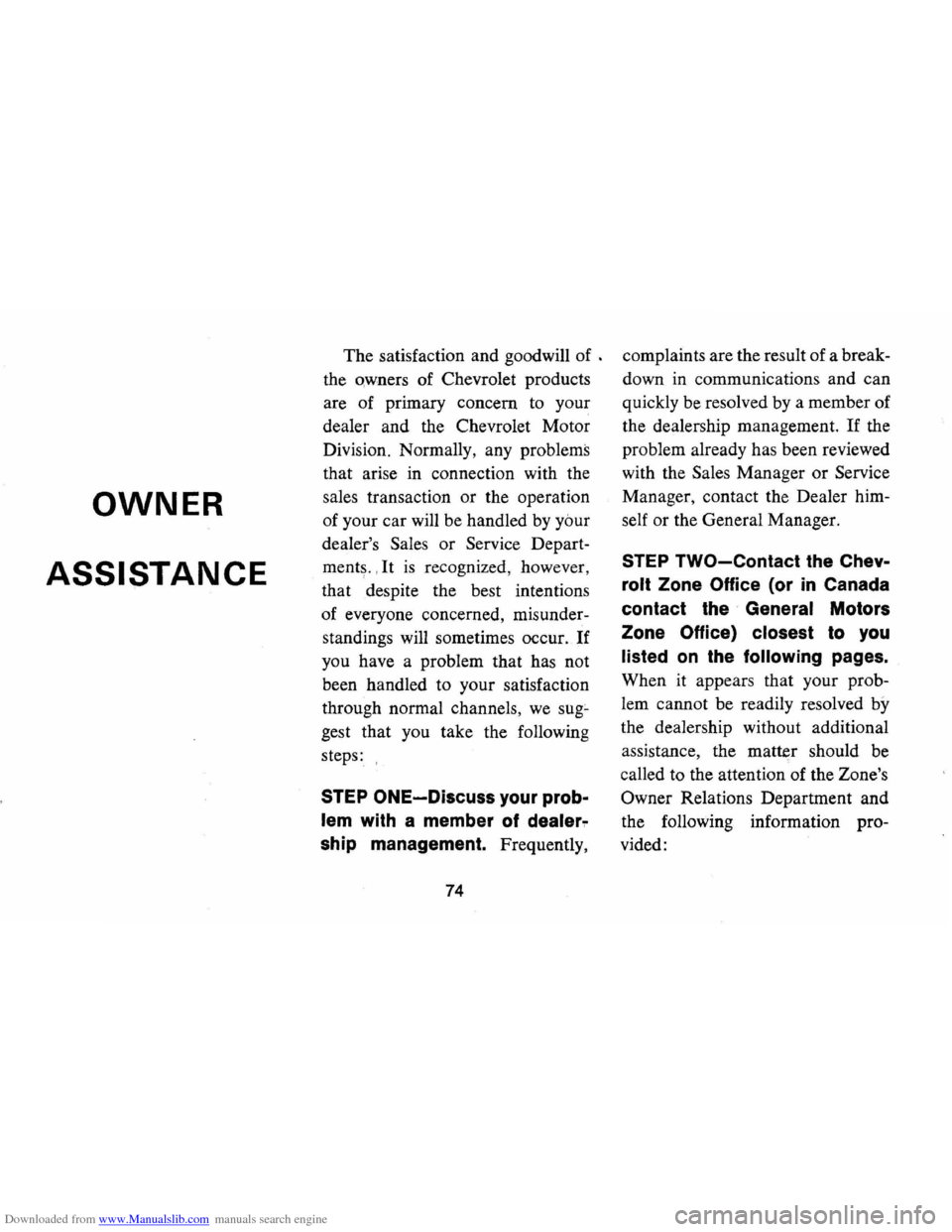 CHEVROLET CAMARO 1974 2.G Owners Manual Downloaded from www.Manualslib.com manuals search engine OWNER
ASSISTANCE
The satisfaction and goodwill of .
the
o,wners of Chevrolet products
are of primary concern to your
dealer and th CHEVROLET CAMARO 1974 2.G Owners Manual Downloaded from www.Manualslib.com manuals search engine OWNER
ASSISTANCE
The satisfaction and goodwill of .
the
o,wners of Chevrolet products
are of primary concern to your
dealer and th