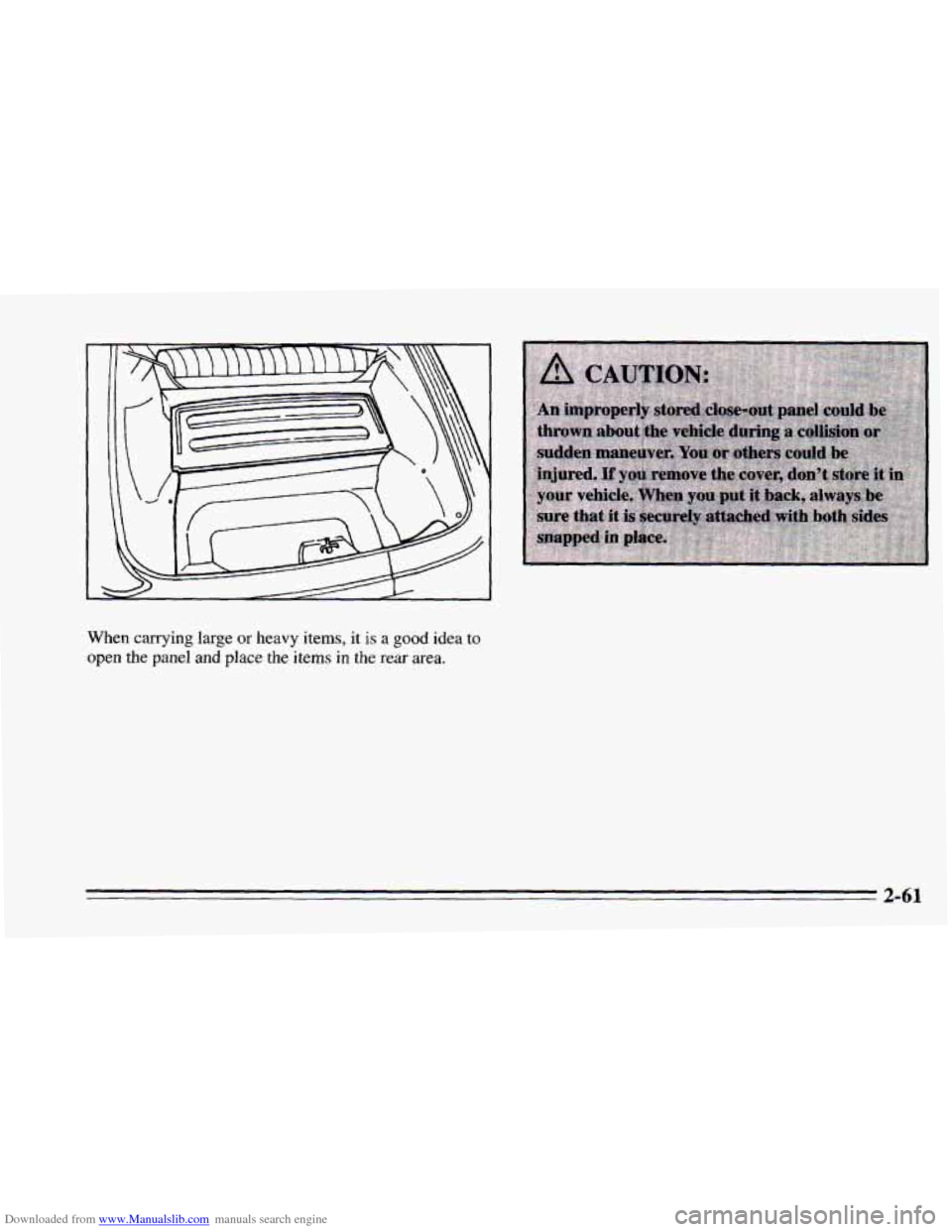 CHEVROLET CAMARO 1995 4.G Owners Manual Downloaded from www.Manualslib.com manuals search engine When carrying large or heavy  items, it is a good idea to 
open 
the panel  and place  the items in the rear  area. 
2-61   