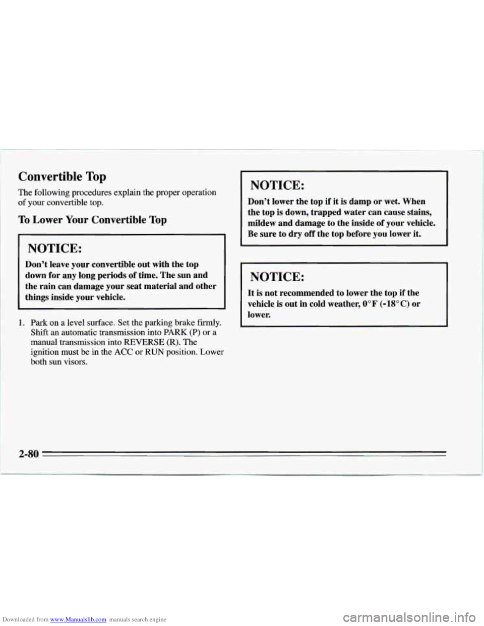 CHEVROLET CAMARO 1995 4.G Owners Manual Downloaded from www.Manualslib.com manuals search engine Convertible Top 
The following  procedures  explain  the proper  operation 
of 
your convertible  top. 
To Lower  Your  Convertible Top 
NOTICE