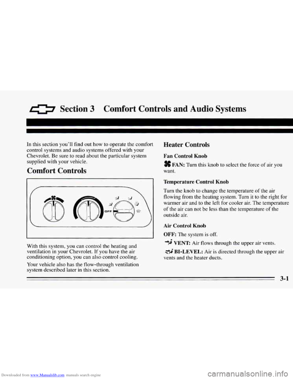 CHEVROLET CAMARO 1995 4.G Owners Manual Downloaded from www.Manualslib.com manuals search engine 0 Section 3 Comfort Controls and Audio Systems
In this section youll find out how to operate the comfort
control systems and audio s CHEVROLET CAMARO 1995 4.G Owners Manual Downloaded from www.Manualslib.com manuals search engine 0 Section 3 Comfort Controls and Audio Systems
In this section youll find out how to operate the comfort
control systems and audio s