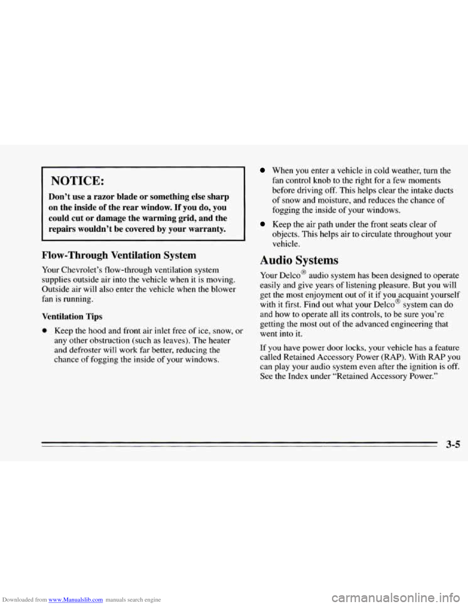 CHEVROLET CAMARO 1995 4.G Owners Manual Downloaded from www.Manualslib.com manuals search engine I NOTICE:
Don’t use a razor blade or something else sharp
on the inside
of the rear window. If you do, you
could cut or dama CHEVROLET CAMARO 1995 4.G Owners Manual Downloaded from www.Manualslib.com manuals search engine I NOTICE:
Don’t use a razor blade or something else sharp
on the inside
of the rear window. If you do, you
could cut or dama