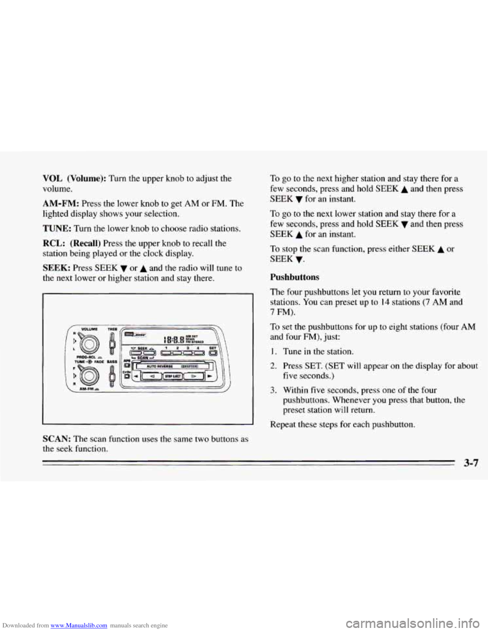 CHEVROLET CAMARO 1995 4.G Owners Manual Downloaded from www.Manualslib.com manuals search engine VOL (Volume): Turn the upper knob to adjust the
volume.
AM-FM: Press the lower knob to get AM or FM. The
lighted display shows your selec CHEVROLET CAMARO 1995 4.G Owners Manual Downloaded from www.Manualslib.com manuals search engine VOL (Volume): Turn the upper knob to adjust the
volume.
AM-FM: Press the lower knob to get AM or FM. The
lighted display shows your selec