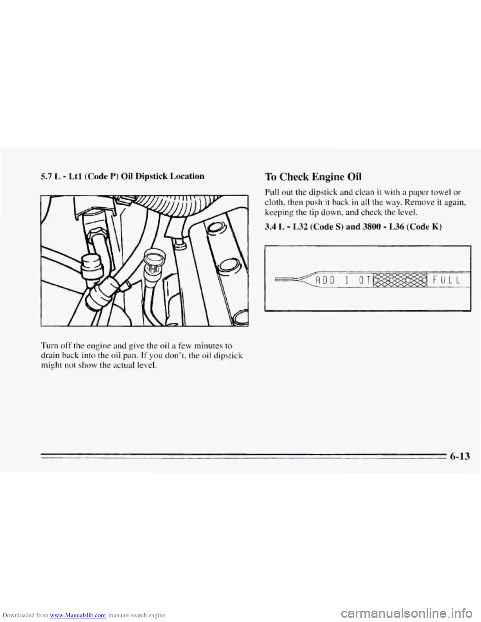 CHEVROLET CAMARO 1995 4.G Owners Manual Downloaded from www.Manualslib.com manuals search engine 5.7 L - Ltl (Code P) Oil Dipstick Location To Check Engine  Oil 
Pull out  the  dipstick  and clean it  with a paper  towel or 
cloth,  then  p