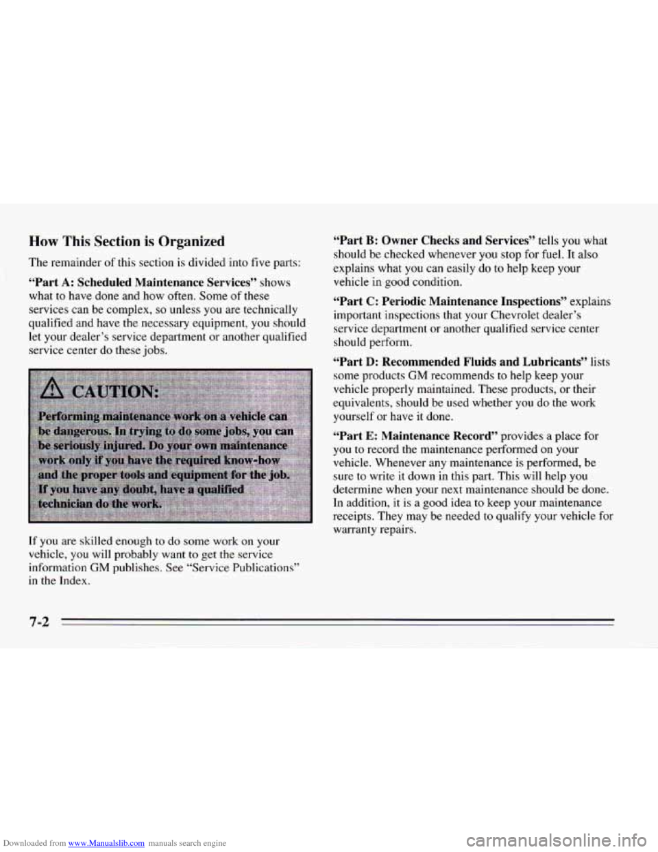 CHEVROLET CAMARO 1995 4.G Owners Manual Downloaded from www.Manualslib.com manuals search engine How This  Section is Organized 
The remainder of this section  is  divided into  five parts: 
“Part A: Scheduled  Maintenance  Services” sh