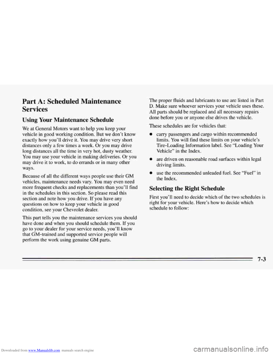 CHEVROLET CAMARO 1995 4.G Owners Manual Downloaded from www.Manualslib.com manuals search engine Part A: Scheduled  Maintenance 
Services 
Using Your Maintenance  Schedule 
We  at General Motors  want to help  you  keep  your 
vehicle  in  