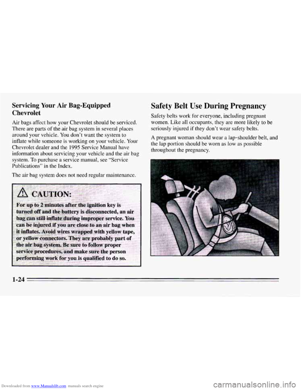 CHEVROLET CAMARO 1995 4.G Owners Manual Downloaded from www.Manualslib.com manuals search engine Servicing Your Air  Bag-Equipped 
Chevrolet 
Air  bags  affect  how  your  Chevrolet should be serviced. 
There  are parts 
of the air bag syst