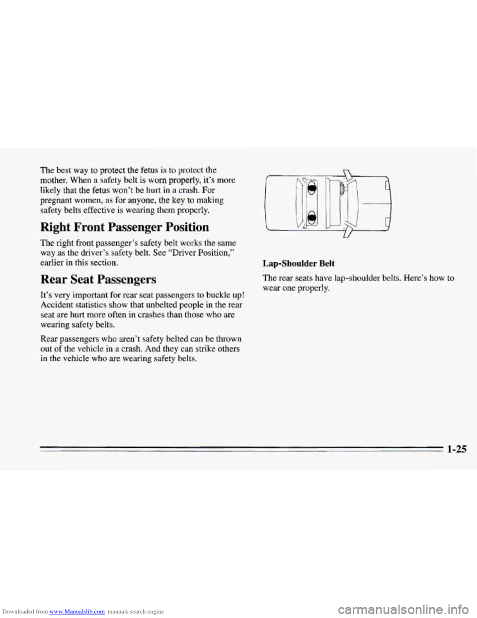 CHEVROLET CAMARO 1995 4.G Owners Manual Downloaded from www.Manualslib.com manuals search engine The  best  way  to  protect  the  fetus  is  to  protect  the 
mother.  When 
a safety  belt is worn properly,  it’s  more 
likely  that 
the