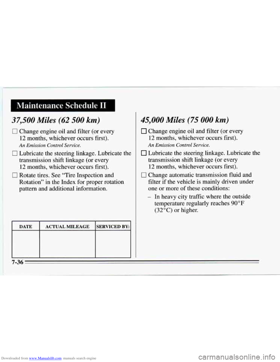 CHEVROLET CAMARO 1995 4.G Owners Manual Downloaded from www.Manualslib.com manuals search engine Maintenance  Schedule I1 I 
37,500 Miles (62 500 km) 
0 Change  engine oil and  filter  (or  every 
12 months,  whichever  occurs first). 
An E