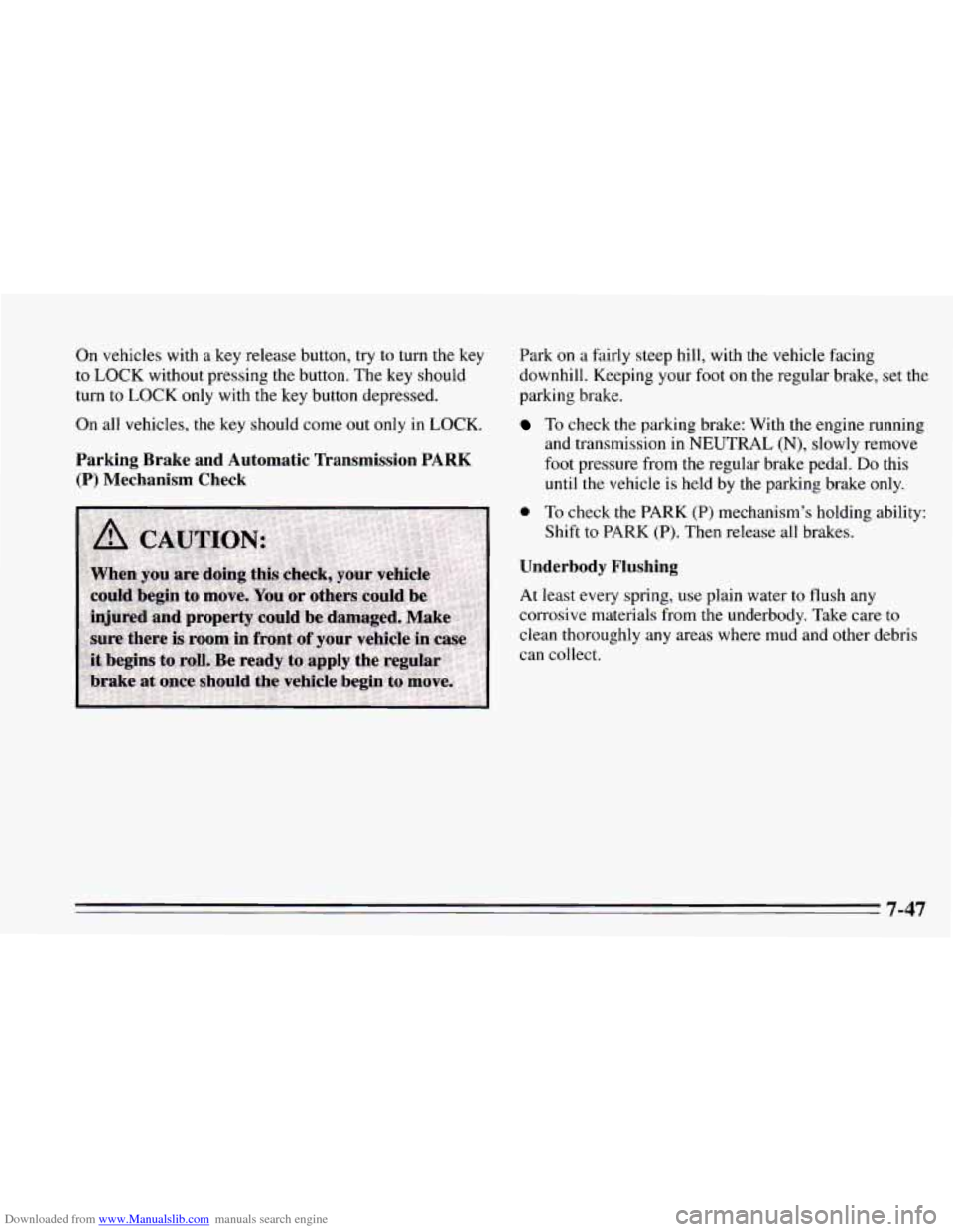 CHEVROLET CAMARO 1995 4.G Owners Manual Downloaded from www.Manualslib.com manuals search engine On vehicles  with  a  key  release button,  try to turn  the  key 
to LOCK  without pressing the button.  The key should 
turn 
to LOCK only wi