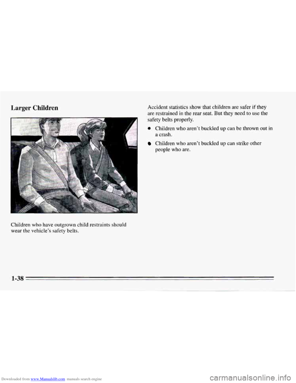 CHEVROLET CAMARO 1995 4.G Owners Manual Downloaded from www.Manualslib.com manuals search engine Larger Children 
I 
Accident statistics show that children are safer  if they 
are restrained  in the rear seat. But  they  need to use the 
sa