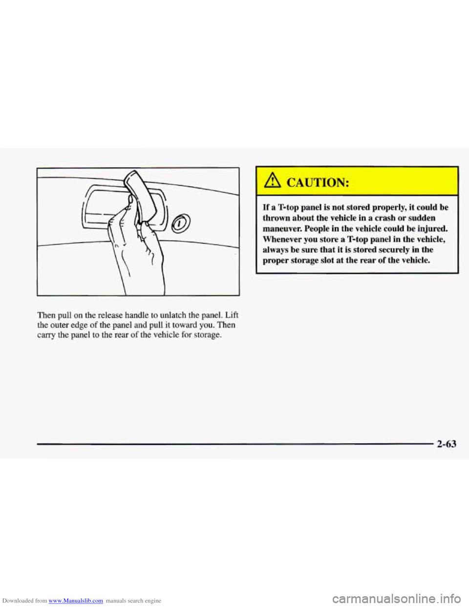 CHEVROLET CAMARO 1997 4.G Owners Manual Downloaded from www.Manualslib.com manuals search engine Then pull on the  release  handle  to  unlatch the panel. Lift 
the  outer  edge 
of the panel  and  pull it toward you. Then 
carry  the  pane