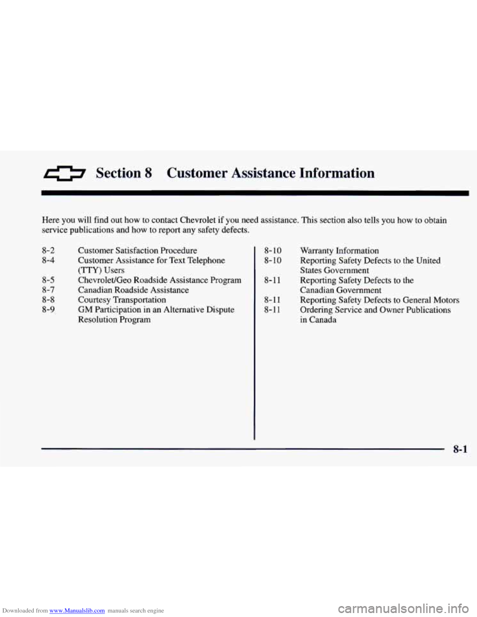 CHEVROLET CAMARO 1997 4.G Owners Manual Downloaded from www.Manualslib.com manuals search engine 0 Section 8 Customer  Assistance  Information 
Here you will find  out how to  contact  Chevrolet  if you  need  assistance.  This  section  al