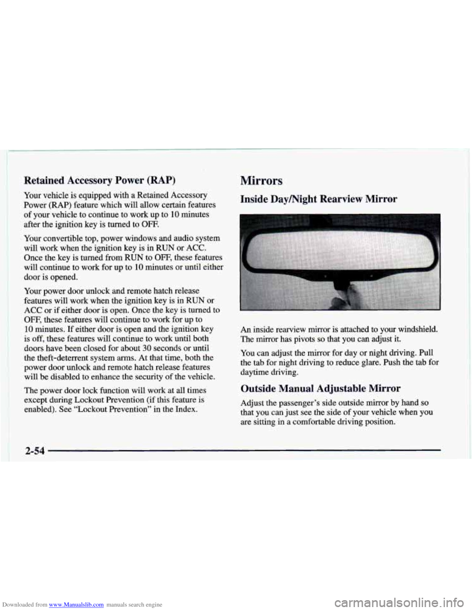 CHEVROLET CAMARO 1998 4.G Owners Manual Downloaded from www.Manualslib.com manuals search engine Retained  Accessory  Power (RAP) 
Your vehicle is equipped  with a Retained  Accessory 
Power 
(RAP) feature  which  will  allow  certain featu