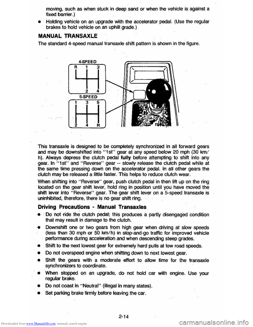 CHEVROLET CAVALIER 1984 1.G Owners Manual Downloaded from www.Manualslib.com manuals search engine moving, such as when stuck in deep sand or when the vehicle is against a
fixed barrier.)
• Holding vehicle on an upgrade with the ac CHEVROLET CAVALIER 1984 1.G Owners Manual Downloaded from www.Manualslib.com manuals search engine moving, such as when stuck in deep sand or when the vehicle is against a
fixed barrier.)
• Holding vehicle on an upgrade with the ac