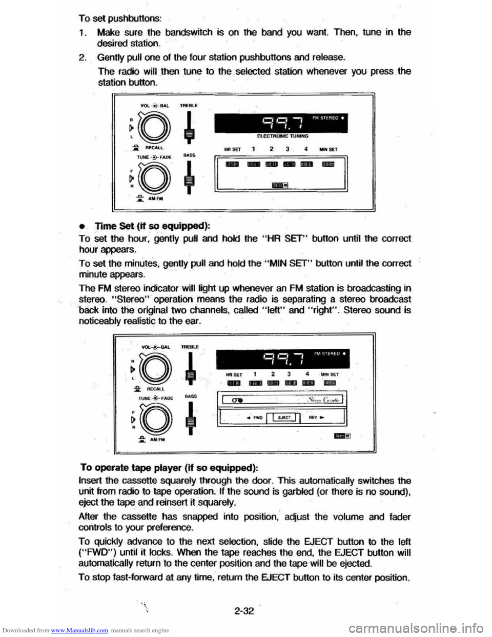 CHEVROLET CAVALIER 1984 1.G Owners Manual Downloaded from www.Manualslib.com manuals search engine To set pushbuttons:
1 .
Make sure the bandswitch is on the band you want. Then, tune in the
desired station.
2. Gently pull one of th CHEVROLET CAVALIER 1984 1.G Owners Manual Downloaded from www.Manualslib.com manuals search engine To set pushbuttons:
1 .
Make sure the bandswitch is on the band you want. Then, tune in the
desired station.
2. Gently pull one of th