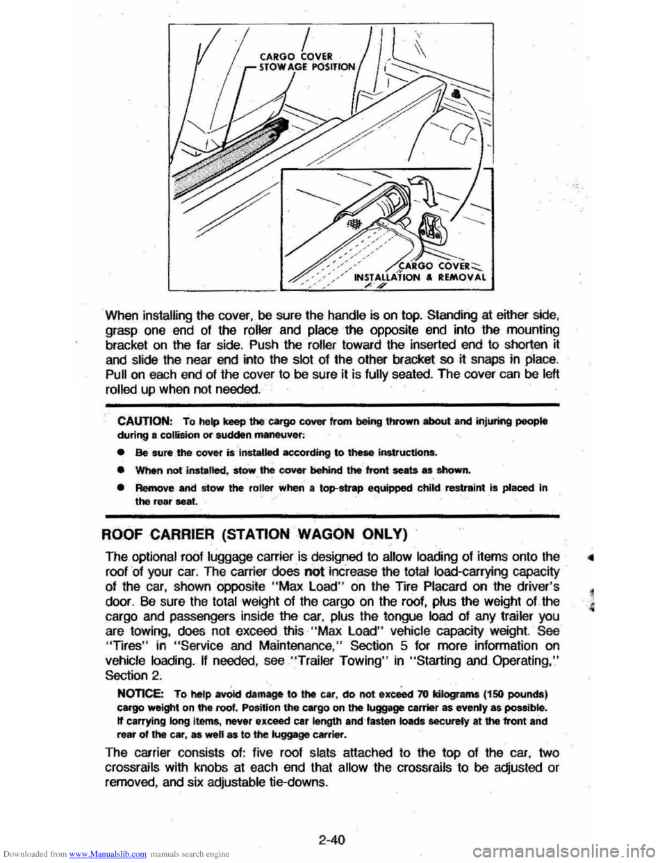 CHEVROLET CAVALIER 1984 1.G Owners Manual Downloaded from www.Manualslib.com manuals search engine When installing the cover,oo sure the handle is on top. Standing at either side, grasp one end of the roller and place the opposite end i CHEVROLET CAVALIER 1984 1.G Owners Manual Downloaded from www.Manualslib.com manuals search engine When installing the cover,oo sure the handle is on top. Standing at either side, grasp one end of the roller and place the opposite end i