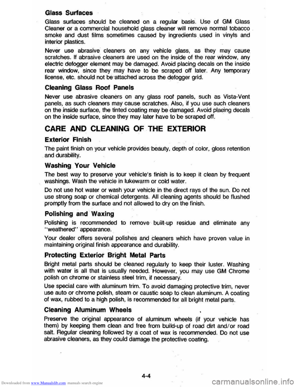 CHEVROLET CAVALIER 1984 1.G Owners Manual Downloaded from www.Manualslib.com manuals search engine Glass Surfaces 
Glass surfaces should be cleaned on a regular baSis. Use  of GM Glass 
Cleaner 
or a  commercial househo .1d glass cleaner will