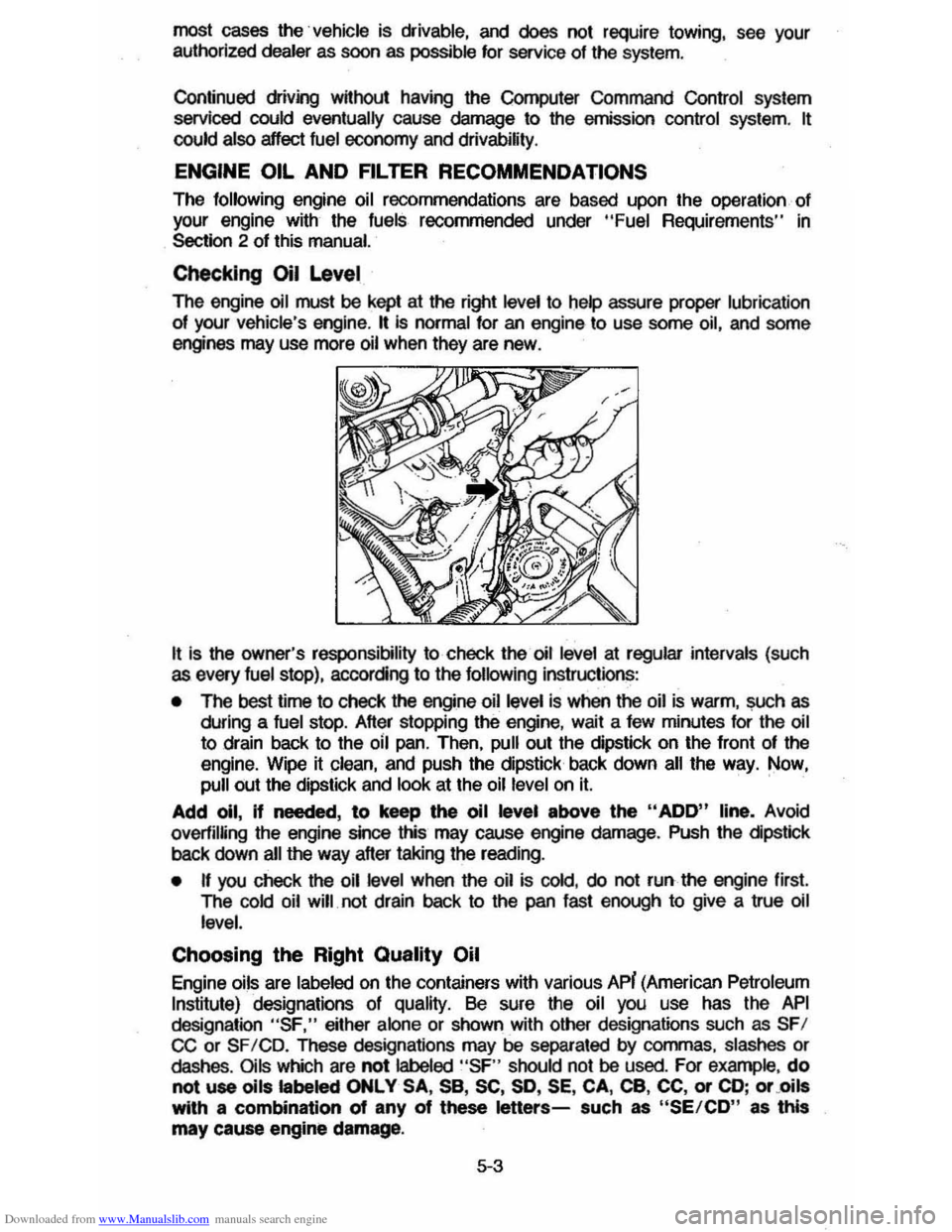 CHEVROLET CAVALIER 1984 1.G Owners Manual Downloaded from www.Manualslib.com manuals search engine most cases  the vehicle  is drivable,  and does  not require  towing,  see your 
authorized dealer as  soon  as possible for service of the  sy