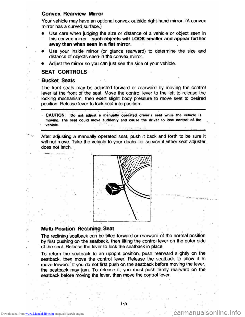 CHEVROLET CAVALIER 1984 1.G Owners Manual Downloaded from www.Manualslib.com manuals search engine Convex Rearview Mirror
Your vehicle may have an optional convex outside right-hand mirror. (A convex
mirror has a curved surface.)
CHEVROLET CAVALIER 1984 1.G Owners Manual Downloaded from www.Manualslib.com manuals search engine Convex Rearview Mirror
Your vehicle may have an optional convex outside right-hand mirror. (A convex
mirror has a curved surface.)
