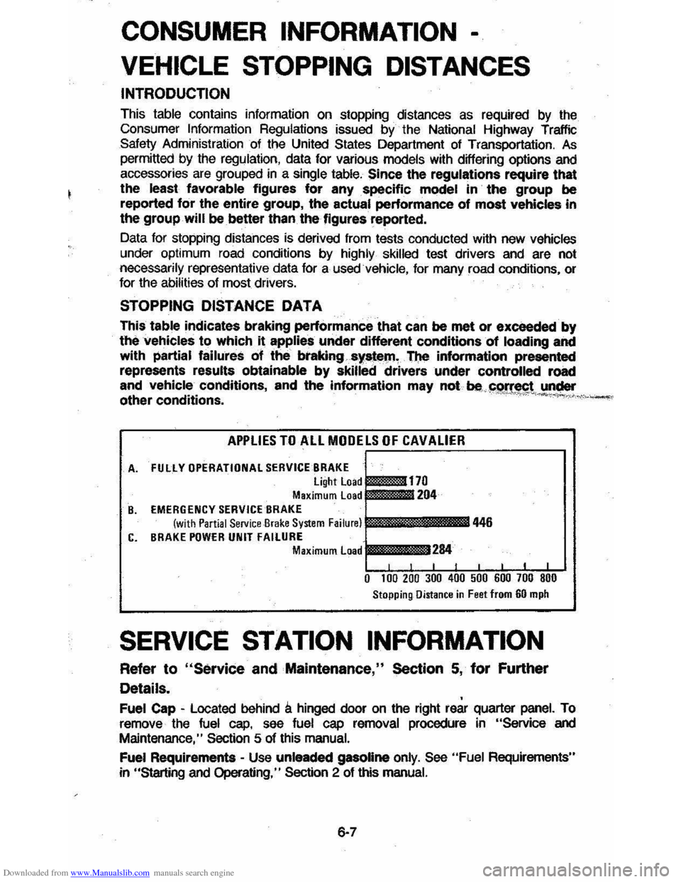 CHEVROLET CAVALIER 1984 1.G Owners Manual Downloaded from www.Manualslib.com manuals search engine CONSUMER INFORMATION -
VEHICLE STOPPING  DISTANCES 
INTRODUCTION 
This table contains information  on stopping  distances as required by the 
C