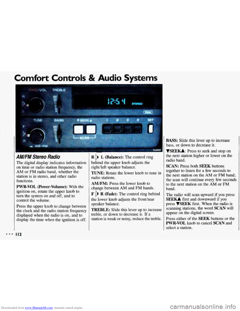 CHEVROLET CAVALIER 1993 1.G Owners Manual Downloaded from www.Manualslib.com manuals search engine ... 
Comfort Controls & Audio Systems 
AM/FM Stereo Radio 
The digital  display  indicates  information 
on  time  or radio  station  frequency
