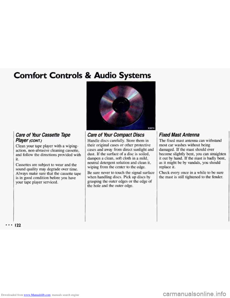 CHEVROLET CAVALIER 1993 1.G Owners Manual Downloaded from www.Manualslib.com manuals search engine Comfort Controls & Audio Systems 
Care of Your  Cassette  Tape 
Player 
(CONT.) 
Clean  your  tape  player  with  a  wiping- 
action,  non-abra