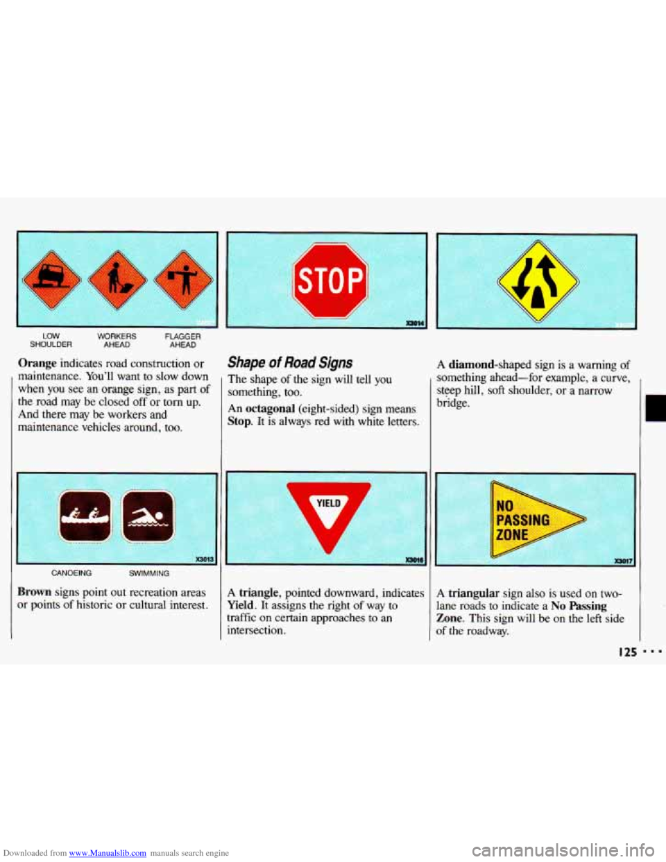 CHEVROLET CAVALIER 1993 1.G Owners Manual Downloaded from www.Manualslib.com manuals search engine LOW WORKERS FLAGGER SHOULDER AHEAD  AHEAD 
Orange indicates  road  construction  or 
maintenance. 
You’ll want  to  slow  down 
when  you  se