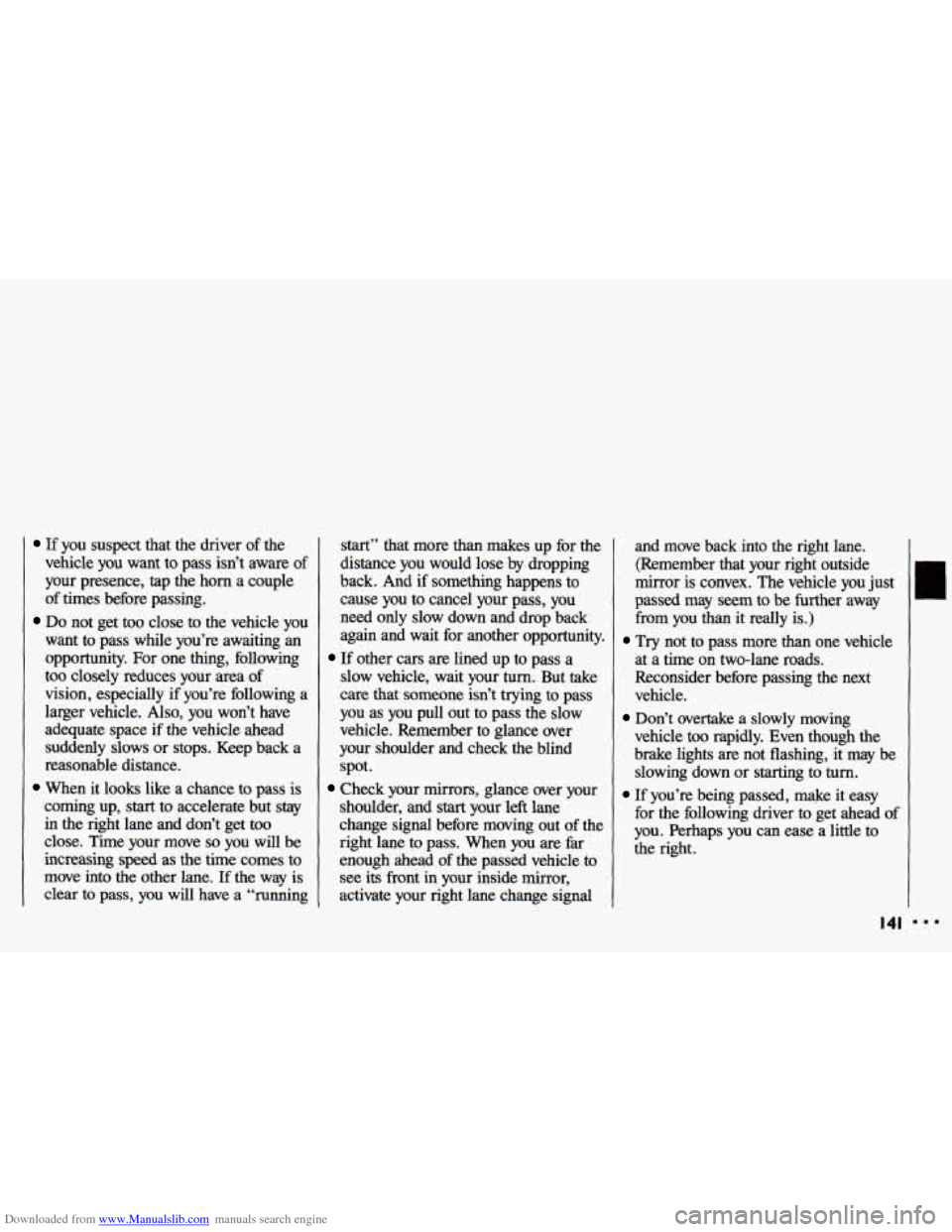 CHEVROLET CAVALIER 1993 1.G Owners Manual Downloaded from www.Manualslib.com manuals search engine If you suspect  that  the driver of the 
vehicle 
you want to pass  isn’t aware  of 
your  presence,  tap  the  horn a  couple 
of  times  be
