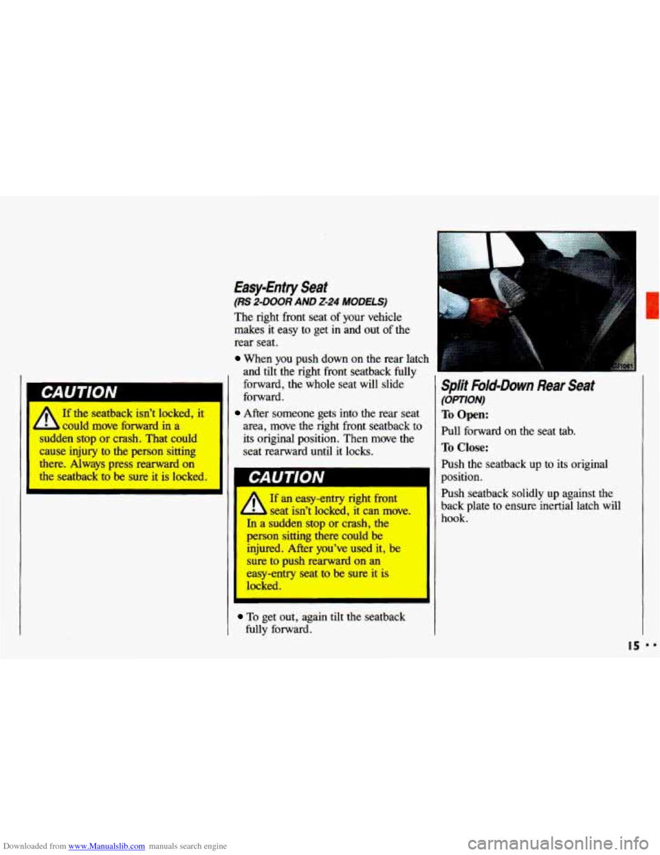 CHEVROLET CAVALIER 1993 1.G Owners Manual Downloaded from www.Manualslib.com manuals search engine If the seatback  isn’t locked,  it 
4 L could  move  forward in a 
sudden 
stop or  crash. That could 
cause  injury 
to the  person  sitting