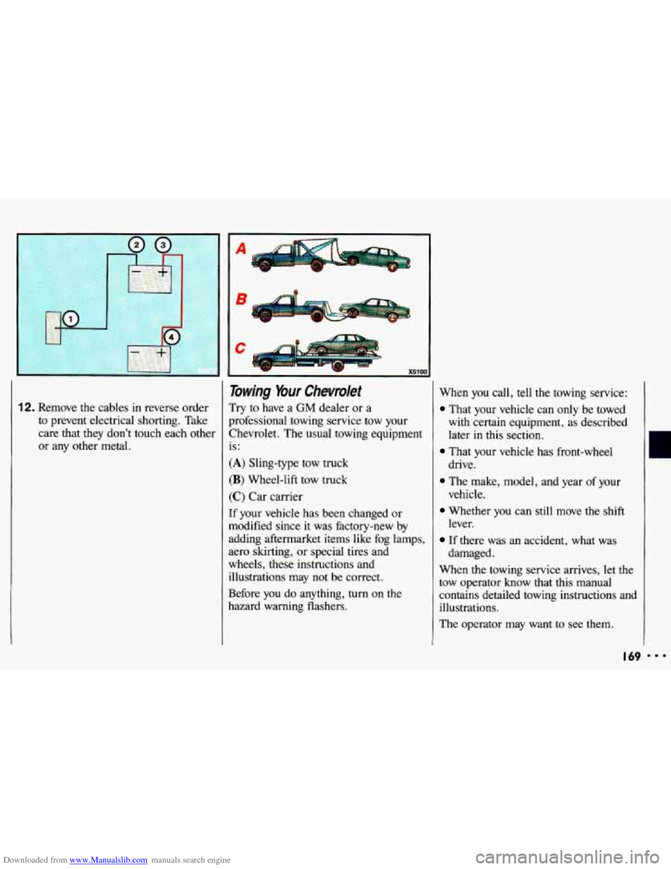 CHEVROLET CAVALIER 1993 1.G Owners Manual Downloaded from www.Manualslib.com manuals search engine 12. Remove the  cables  in  reverse order 
to  prevent  electrical  shorting.  Take 
care  that  they  dont  touch  each  other 
or  any  othe