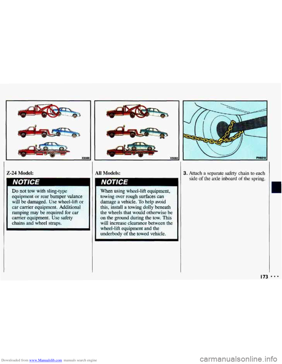CHEVROLET CAVALIER 1993 1.G Owners Manual Downloaded from www.Manualslib.com manuals search engine 2-24 Model: All Models: 
NOTICE I 
men using.w~&l-lift equipment, 
towing 
over rough surfices can 
damage  a vehicle. To help  avoid 
this,  i
