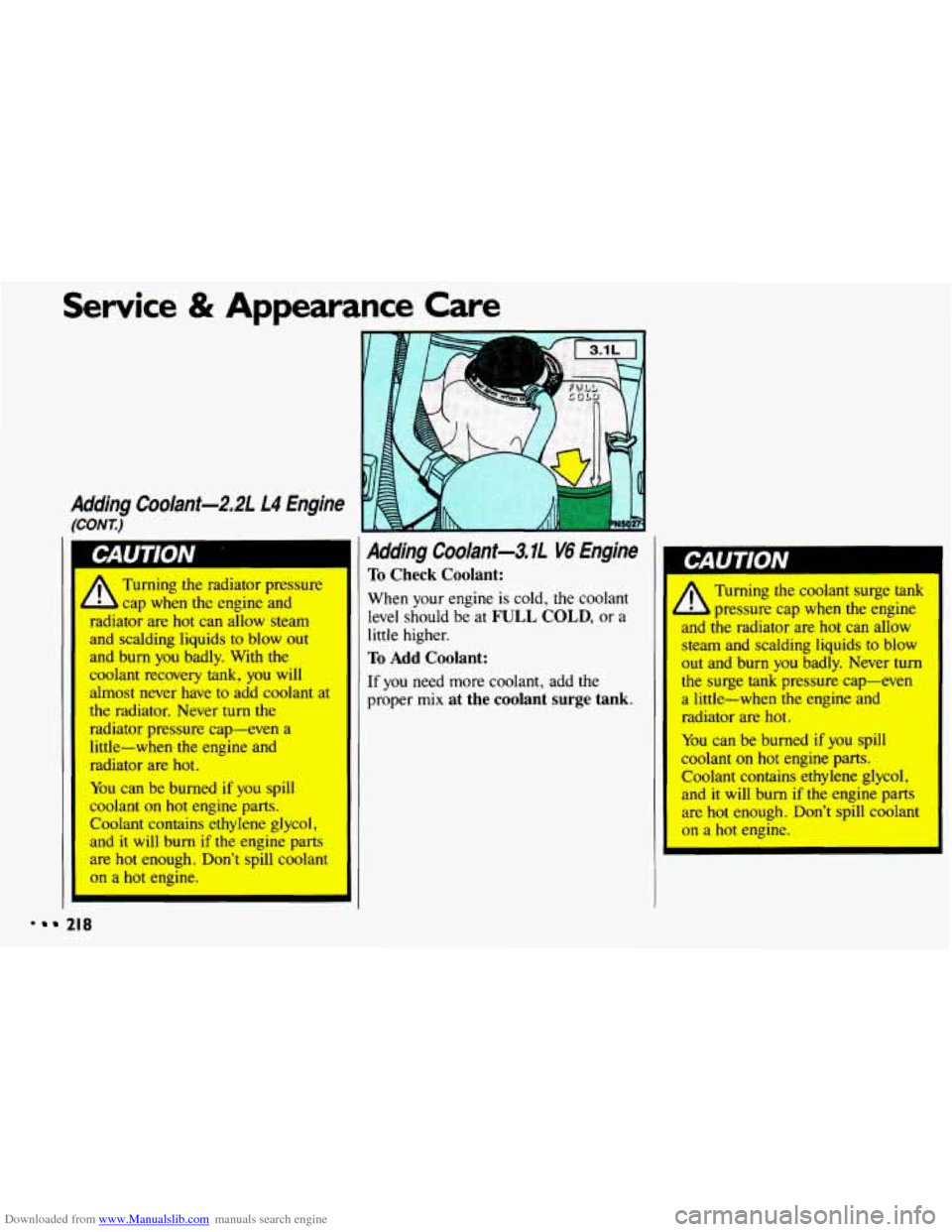 CHEVROLET CAVALIER 1993 1.G Owners Manual Downloaded from www.Manualslib.com manuals search engine Service & Appearance Care 
I 
Adding  Co01ant-2~2L  L4  Engine 
(CONT.) 
A 
Turning  the  radiator  pressure 
cap 
when the engine  and 
radiat