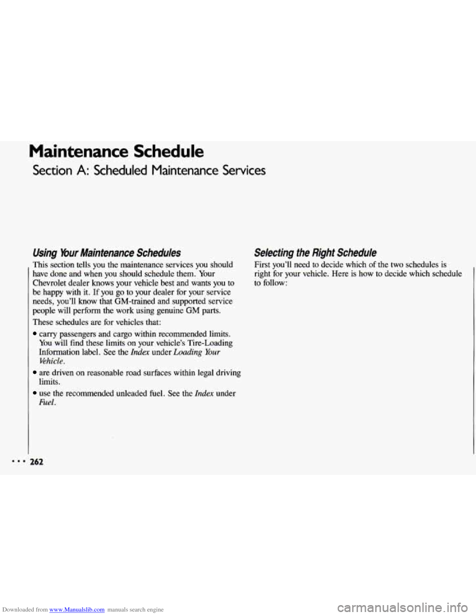 CHEVROLET CAVALIER 1993 1.G Owners Manual Downloaded from www.Manualslib.com manuals search engine Maintenance  Schedule 
Section A: Scheduled  Maintenance  Services 
Using bur Maintenance  Schedules 
This section  tells  you the  maintenance