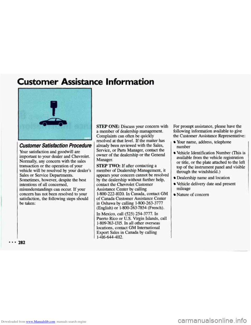 CHEVROLET CAVALIER 1993 1.G Owners Manual Downloaded from www.Manualslib.com manuals search engine Customer  Assistance Information 
Customer Satisfacion Procedure 
Your satisfaction  and  goodwill  are 
important  to  your  dealer  and  Chev