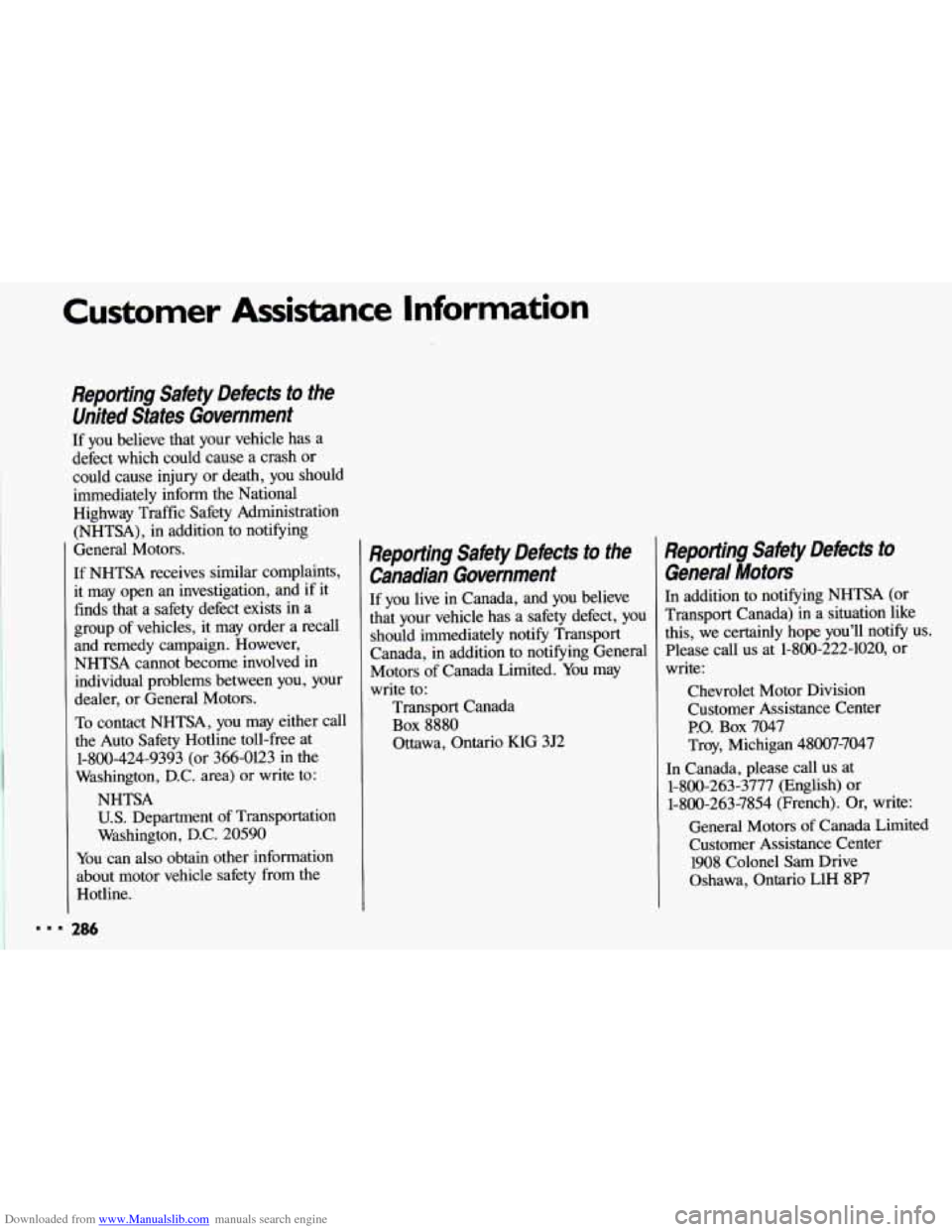 CHEVROLET CAVALIER 1993 1.G Owners Manual Downloaded from www.Manualslib.com manuals search engine Customer  Assistance Information 
Reporting  Safety  Defects  to  the 
United  States  Government 
If  you  believe  that  your  vehicle  has  