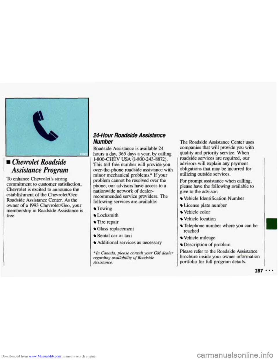 CHEVROLET CAVALIER 1993 1.G Owners Manual Downloaded from www.Manualslib.com manuals search engine Chevrolet Roadside 
Assistance 
Program 
To enhance  Chevrolets  strong 
commitment  to  customer  satisfaction, 
Chevrolet  is excited  to  a