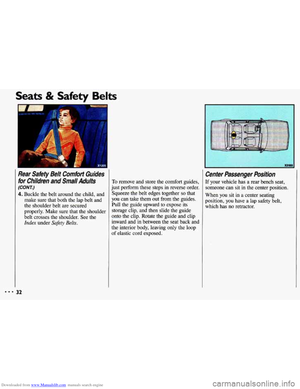 CHEVROLET CAVALIER 1993 1.G Owners Manual Downloaded from www.Manualslib.com manuals search engine Seats & Safety Belts 
f- 
Rear  Safety  Belt  Comfort  Guides 
for Children  and  Small  Aduits 
(CONr.) 
4. Buckle  the  belt  around  the chi