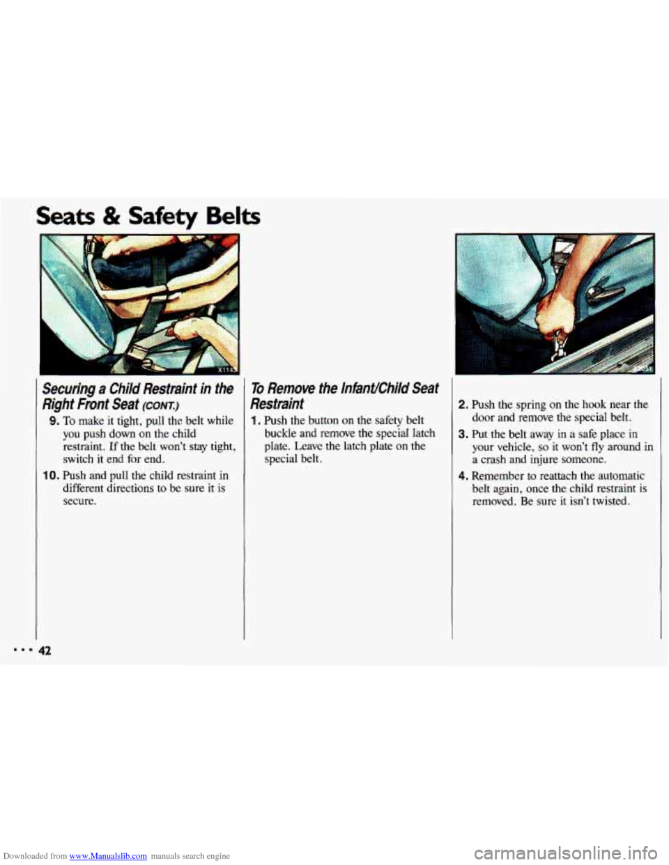 CHEVROLET CAVALIER 1993 1.G Owners Manual Downloaded from www.Manualslib.com manuals search engine Seats & Safety Belts 
Securing a Child  Restraint  in  the 
7ight  Front  Seat 
(CONX:) 
9. To make it tight,  pull the belt  while 
you  push 