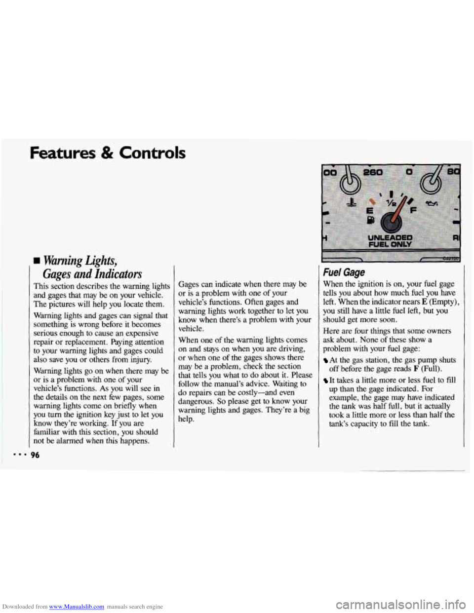 CHEVROLET CAVALIER 1993 1.G Owners Manual Downloaded from www.Manualslib.com manuals search engine Features & Controls 
Warning Lights, 
Gages  and  Indicators 
This section  describes the warning  lights 
and  gages  that  may be on  your  v