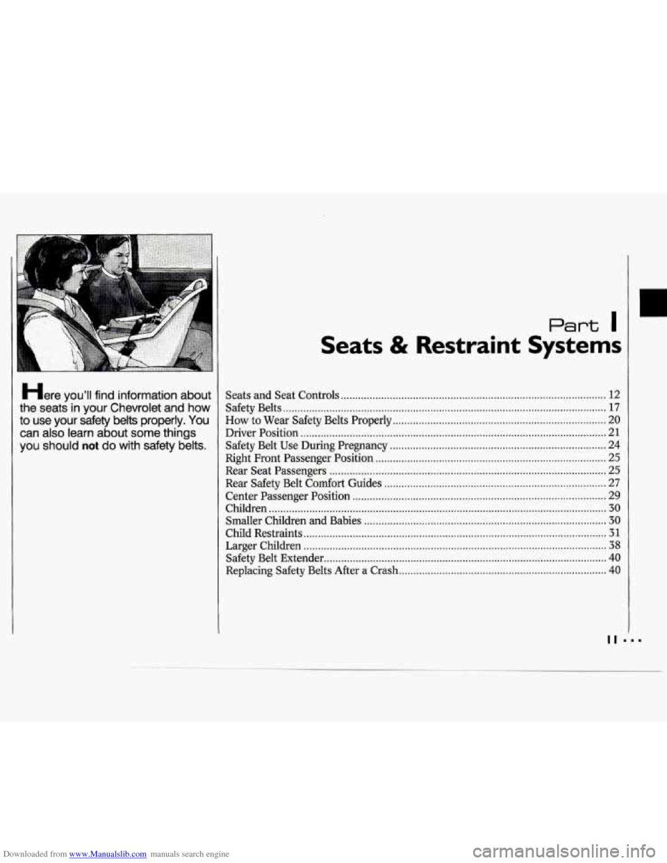 CHEVROLET CAVALIER 1994 1.G Owners Manual Downloaded from www.Manualslib.com manuals search engine Here YOU’II find  information  about 
the  seats 
in your  Chevrolet  and  how 
to  use  your  safety  belts  properly 
. You 
can  also  lea