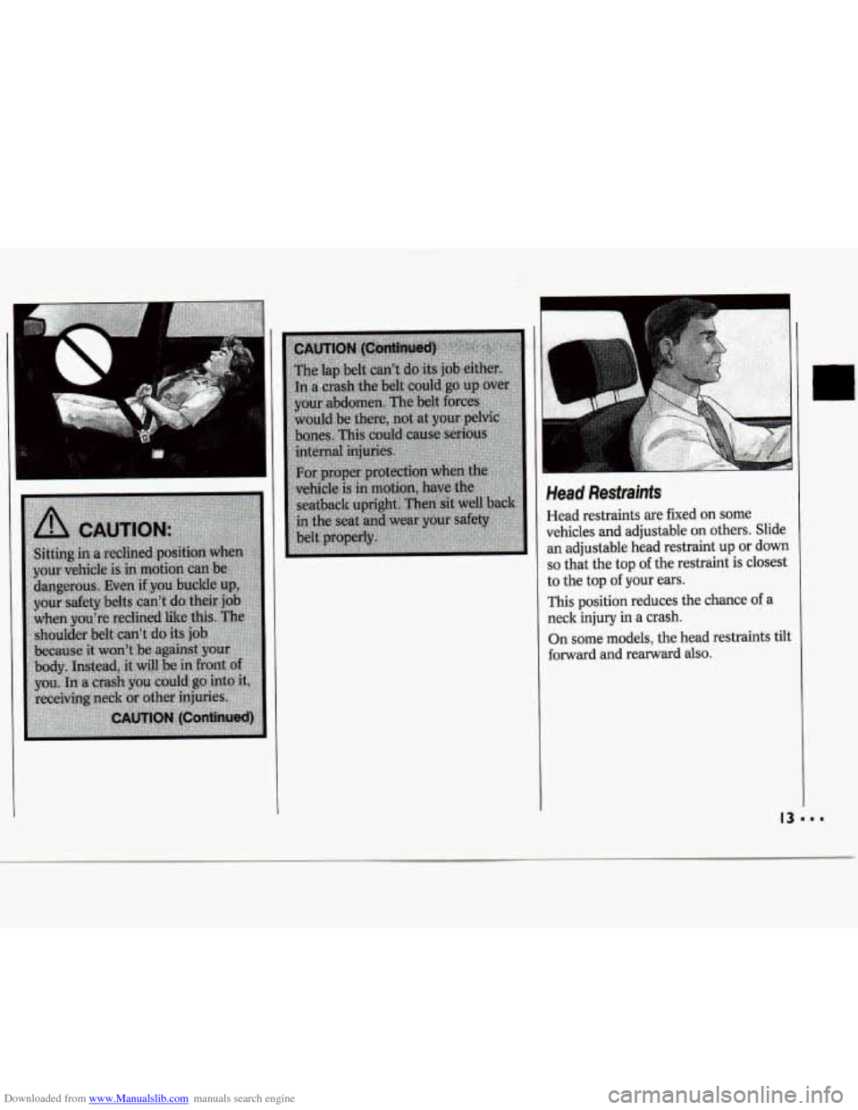 CHEVROLET CAVALIER 1994 1.G Owners Manual Downloaded from www.Manualslib.com manuals search engine I 
1 
Head Restraints 
Head restraints are  fixed on some 
vehicles  and adjustable on others.  Slide 
an  adjustable  head restraint up  or do