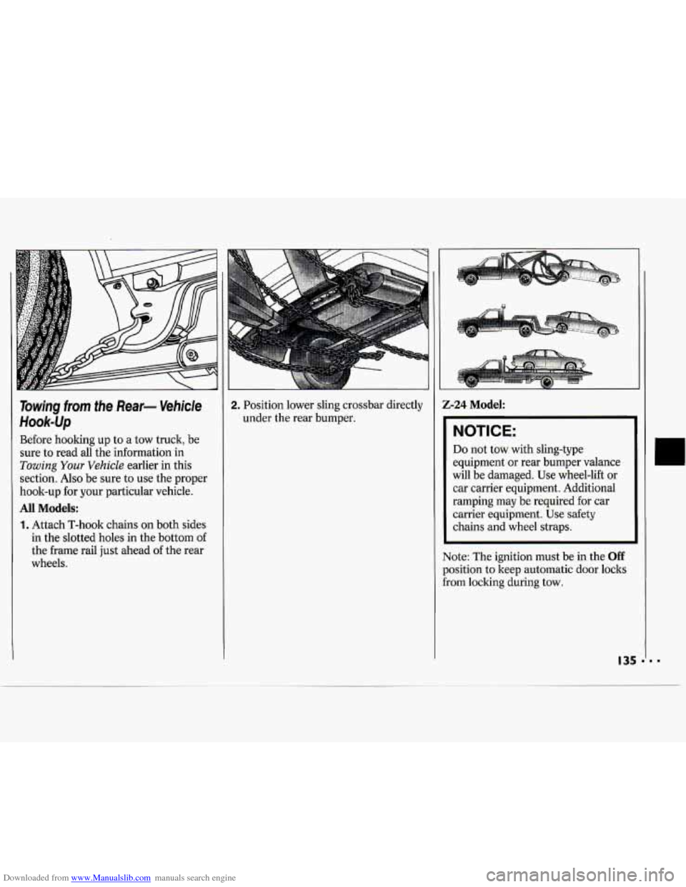 CHEVROLET CAVALIER 1994 1.G Owners Manual Downloaded from www.Manualslib.com manuals search engine Towing from the Rear- Vehicle 
Hook-up 
Before hooking up to a tow  truck,  be 
sure  to read  all the  information in 
Towing Your Vehicle ear