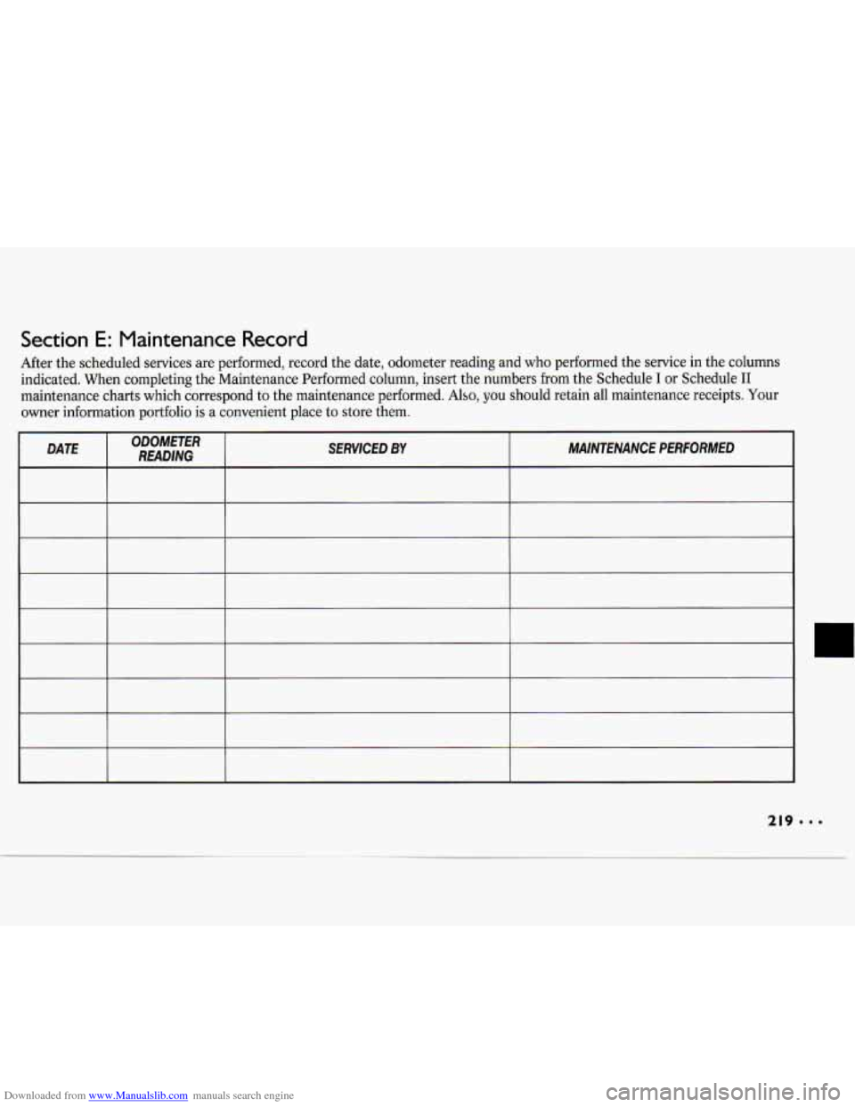 CHEVROLET CAVALIER 1994 1.G Owners Manual Downloaded from www.Manualslib.com manuals search engine Section E: Maintenance Record 
After the scheduled  services are performed,  record  the  date, odometer reading and  who  performed the servic